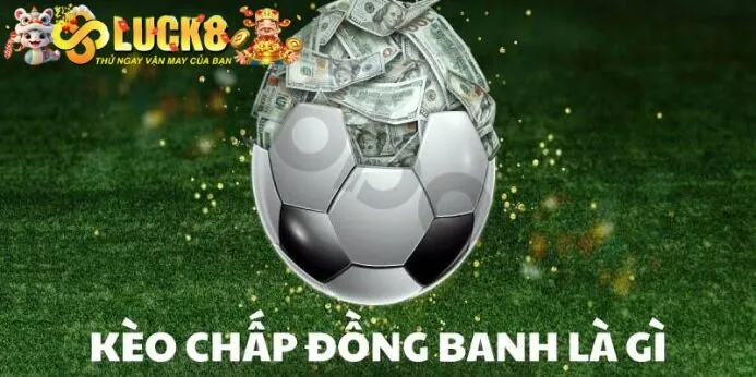 Kèo Đồng Banh - Chìa Khóa Đặt Cược Chuẩn Từ Chuyên Gia