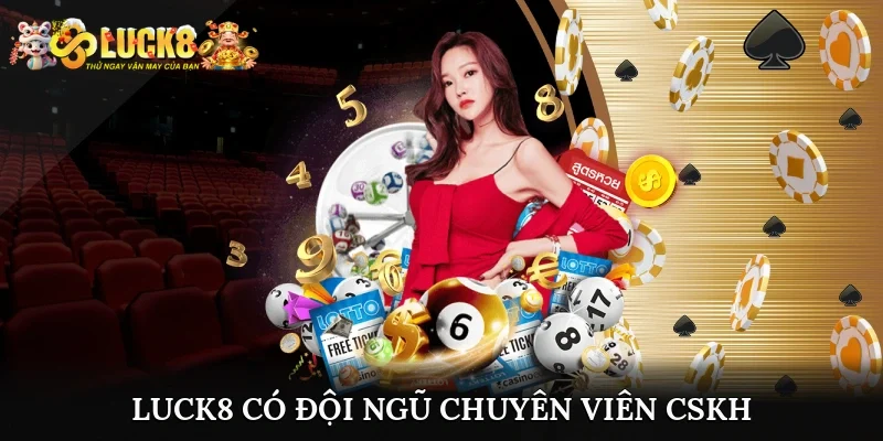 Luck8 31 Luck8 có đội ngũ chuyên viên CSKH tận tâm chuyên nghiệp